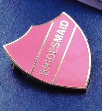 Bridesmaid badge